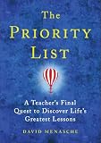 The Priority List: A Teachers Final Quest to Discover Lifes Greatest Lessons