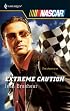 Extreme Caution (Harlequin Nascar)