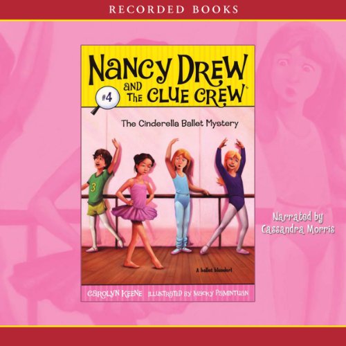 Cinderella Ballet Mystery: Nancy Drew and the Clue Crew, Book 4