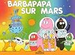 Barbapapa sur Mars