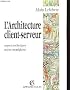 L'architecture client serveur - aspect techniques enjeux et strategique