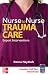 Nurse to Nurse Trauma Care
