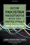 How Pakistan Negotiates with the United States: Riding the Roller Coaster (Cross-Cultural Negotiation Books)