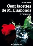 Livre d&acute;occasion Littérature : Les 100 Facettes de Mr. Diamonds – Volume 3 : Flamboyant