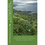 101 Frequently Asked Questions About Costa Rica: Everything You Always Wanted To Know About Moving, Vacationing, Investing, Buying Real Estate, & Living in Costa Rica