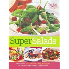 Super Salads: More Than 250 Fresh Recipes from Classic to Contemporary