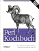 Perl Kochbuch. Beispiele und L&ouml;sungen f&uuml;r Perl-Programmierer.