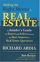 Making the Right Moves in Real Estate: An Insider's Guide for Buyers and Sellers Seeking the Best Answers to Real Estate Questions