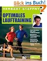 Optimales Lauftraining: Vom Einstieg bis zum Halbmarathon - Bew�hrte Trainingspl�ne vom Profi - Motivation, Ausr�stung, Ern�hrung - Tipps, Technik, Taktik