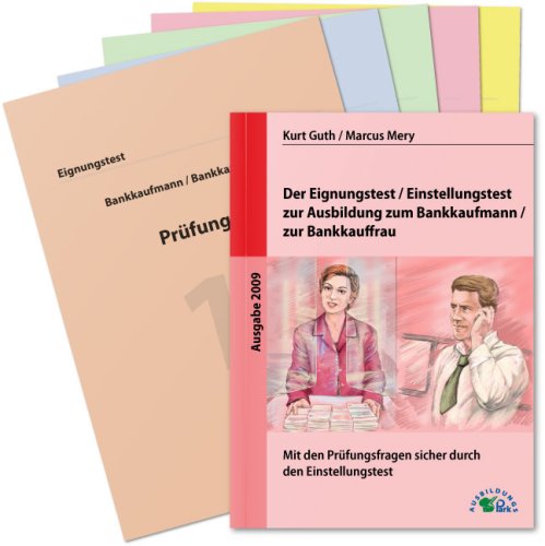 Ausbildungspark Der Eignungstest / Einstellungstest zur Ausbildung zum Bankkaufmann / zur Bankkauffrau: Mit den Pr&uuml;fungsfragen sicher durch den Ei ...
