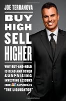 Buy High, Sell Higher: Why Buy-And-Hold Is Dead And Other Investing Lessons from CNBC's "The Liquidator"