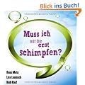 Muss ich mit Dir erst schimpfen?: - Wo Rudolf Dreikurs und Jesper Juul sich irren!