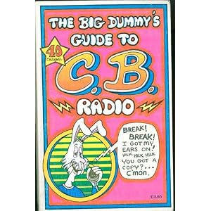The Big dummy's guide to C.B. radio