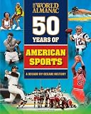50 Years of American Sports (World Almanac)