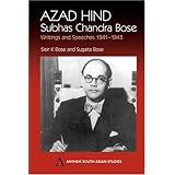 azad hind subhas chandra bose writing and speeches 1941 1943 anthem south asian studies
