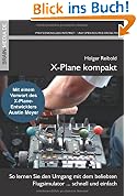 X-Plane kompakt: So lernen Sie den Umgang mit dem beliebten Flugsimulator ... schnell und einfach