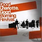 Click here to buy Good Morning Revival by  Good Charlotte .