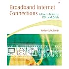 Click here to buy Broadband Internet Connections: A User's Guide to DSL and Cable by Roderick W. Smith.