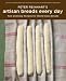 Peter Reinhart's Artisan Breads Every Day: Fast and Easy Recipes for World-Class Breads