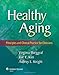 Healthy Aging: Principles and Clinical Practice for Clinicians