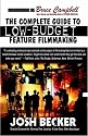 The Complete Guide to Low-Budget Feature Filmmaking