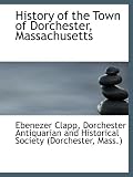 History of the Town of Dorchester, Massachusetts