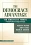 The Democracy Advantage: How Democracies Promote Prosperity and Peace The Democracy Advantage: How Democracies Promote Prosperity and Peace