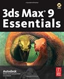 3ds Max 9 Essentials: Autodesk Media and Entertainment Courseware - 0240809084