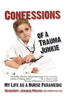 confessions of a trauma junkie: my life as a nurse paramedic (reflections of america) - sherry jones mayo