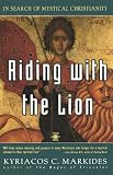 Riding with the Lion: In Search of Mystical Christianity (Arkana)