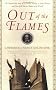 Out of the Flames: The Remarkable Story of a Fearless Scholar, a Fatal Heresy, and One of the Rarest Books in the World