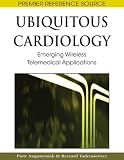 Image of Ubiquitous Cardiology: Emerging Wireless Telemedical Applications (Premier Reference Source)