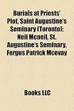 Produkt-Bild: Burials at Priests' Plot, Saint Augustine's Seminary (Toronto): Neil McNeil, St. Augustine's Seminary, Fergus Patrick McEvay