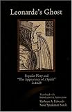 Leonarde's Ghost: Popular Piety and the Appearance of a Spirit in 1628 (Sixteenth Century Essays and Studies, Vol. 82) (Sixteenth Century Essays & Studies)