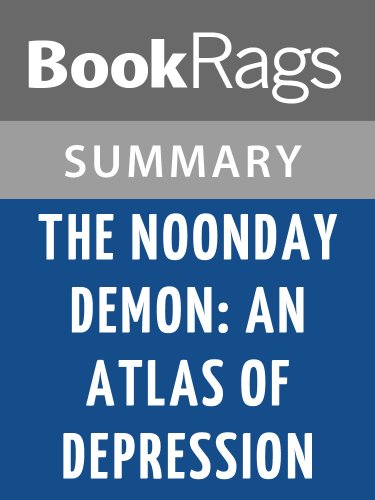 The Noonday Demon: An Atlas of Depression by Andrew Solomon | Summary & Study Guide