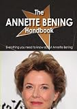 The Annette Bening Handbook - Everything you need to know about Annette Bening
