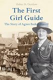 Agnes Baden-Powell: The Story of the First Girl Guide