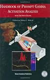 Handbook of Prompt Gamma Activation Analysis: with Neutron Beams