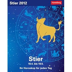 Sternzeichenkalender Stier 2012: Ihr Horoskop f�r jeden Tag 20. April bis 19. Mai