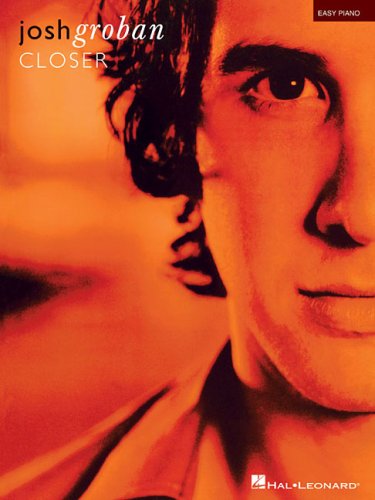 CLOSER - JOSH GROBAN (EASY PIANO) (Easy Piano (Hal Leonard))