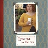Little Red in the Cityby Ysolda Teague