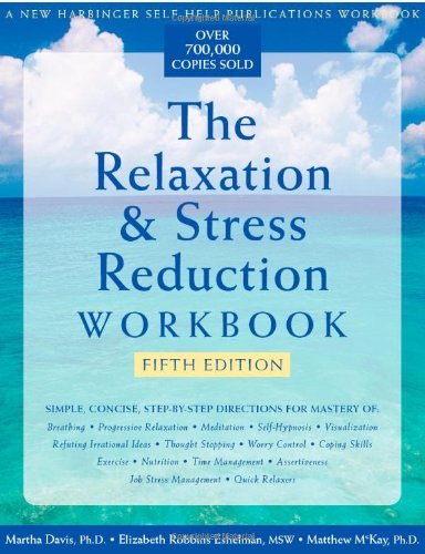 By Martha Davis The Relaxation & Stress Reduction Workbook (5th Edition)