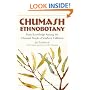 Chumash Ethnobotany: Plant Knowledge Among the Chumash People of Southern California (Santa Barbara Museum of Natural History Monographs)