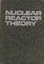 Nuclear Reactor Theory