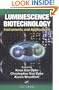 Luminescence Biotechnology: Instruments and Applications