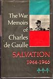 Salvation 1944-1946. The War Memoirs of Charles De Gaulle