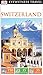 DK Eyewitness Travel Guide: Switzerland