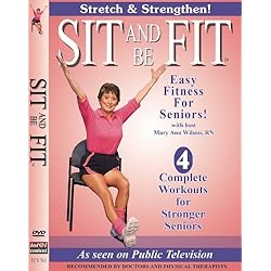 Sit And Be Fit Stretch And Strengthen Workout-New! Stretching, Aerobics, Strength Training, and Balance. Improve flexibility, muscle and bone strength, circulation, heart health, and stability, Developed By Mary Ann Wilson, RN