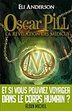 Oscar Pill, Tome 1 : La révélation des Médicus
