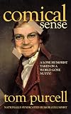 Comical Sense: A Lone Conservative Humorist Takes on a World Gone Nutty!